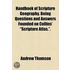 Handbook Of Scripture Geography. Being Questions And Answers Founded On Collins' "Scripture Atlas.".