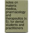 Notes On Materia Medica, Pharmacology And Therapeutics (V. 5); For Dental Students And Practitioners