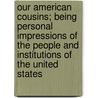 Our American Cousins; Being Personal Impressions Of The People And Institutions Of The United States door William E. Adams