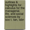 Outlines & Highlights For Calculus For The Managerial, Life, And Social Sciences By Soo T. Tan, Isbn door Cram101 Textbook Reviews