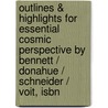 Outlines & Highlights For Essential Cosmic Perspective By Bennett / Donahue / Schneider / Voit, Isbn by Reviews Cram101 Textboo
