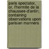 Paris Spectator, Or, L'Hermite De La Chaussee-D'Antin; Containing Observations Upon Parisian Manners