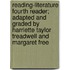 Reading-Literature Fourth Reader; Adapted And Graded By Harriette Taylor Treadwell And Margaret Free
