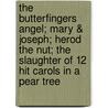 The Butterfingers Angel; Mary & Joseph; Herod the Nut; the Slaughter of 12 Hit Carols in a Pear Tree door Dr William Gibson