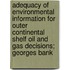 Adequacy Of Environmental Information For Outer Continental Shelf Oil And Gas Decisions; Georges Bank