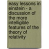 Easy Lessons in Einstein - A Discussion of the More Intelligible Features of the Theory of Relativity door Edwin E. Slosson