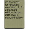 Icd-9-cm 2011 For Hospitals, Volumes 1, 2, & 3 Standard Edition/ Hcpcs 2011 Level Ii Standard Edition door Carol J. Buck
