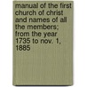 Manual Of The First Church Of Christ And Names Of All The Members; From The Year 1735 To Nov. 1, 1885 door Theo W. Ellis