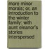 More Minor Morals; Or, An Introduction To The Winter Family: With Aunt Eleanor's Stories Interspersed
