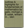 Outlines & Highlights For Fundamentals Of Mathematics By Gallo, Michael A. & Setek, William M.., Isbn door Cram101 Textbook Reviews