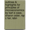 Outlines & Highlights For Principles Of Microeconomics By Karl E Case, Sharon Oster, Ray C Fair, Isbn door Reviews Cram101 Textboo