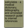 Salicylates - A Medical Dictionary, Bibliography, and Annotated Research Guide to Internet References door Icon Health Publications
