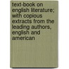 Text-Book On English Literature; With Copious Extracts From The Leading Authors, English And American by Brainerd Kellogg