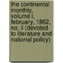 The Continental Monthly, Volume I, February, 1862, No. Ii (Devoted To Literature And National Policy)