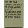 The Life And Correspondence Of Philip Yorke, Earl Of Hardwicke, Lord High Chancellor Of Great Britain door Philip Chesney Yorke