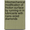 Tribomechanical Modification Of Friction Surface By Running-In In Lubricants With Nano-Sized Diamonds door V.I. Zhornik