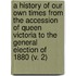 A History Of Our Own Times From The Accession Of Queen Victoria To The General Election Of 1880 (V. 2)