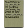 An Apology For The Conduct Of The Gordons; Containing The Whole Of Their Correspondence, Conversation door Loudoun Harcourt Gordon