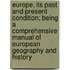 Europe, Its Past And Present Condition; Being A Comprehensive Manual Of European Geography And History