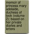 Memoir Of Princess Mary Adelaide, Duchess Of Teck (Volume 2); Based On Her Private Diaries And Letters