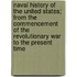 Naval History Of The United States; From The Commencement Of The Revolutionary War To The Present Time