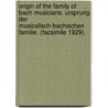 Origin Of The Family Of Bach Musicians. Ursprung Der Musicalisch-Bachischen Familie. (Facsimile 1929). door Charles Sandford Terry