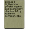 Outlines & Highlights For General, Organic, And Biochemistry Chapters 1-9 By Katherine Denniston, Isbn door Cram101 Textbook Reviews