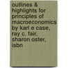 Outlines & Highlights For Principles Of Macroeconomics By Karl E Case, Ray C. Fair, Sharon Oster, Isbn door Cram101 Textbook Reviews
