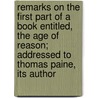 Remarks On The First Part Of A Book Entitled, The Age Of Reason; Addressed To Thomas Paine, Its Author door Samuel Drew