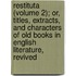 Restituta (Volume 2); Or, Titles, Extracts, And Characters Of Old Books In English Literature, Revived