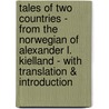 Tales Of Two Countries - From The Norwegian Of Alexander L. Kielland - With Translation & Introduction door William Archer