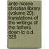Ante-Nicene Christian Library (Volume 20); Translations Of The Writings Of The Fathers Down To A.D. 325