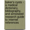 Baker's Cysts - A Medical Dictionary, Bibliography, And Annotated Research Guide To Internet References door Icon Health Publications