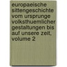 Europaeische Sittengeschichte Vom Ursprunge Volksthuemlicher Gestaltungen Bis Auf Unsere Zeit, Volume 2 by Wilhelm Wachsmuth