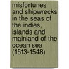 Misfortunes And Shipwrecks In The Seas Of The Indies, Islands And Mainland Of The Ocean Sea (1513-1548) door Gonzalo Fernandez De Oviedo