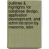 Outlines & Highlights For Database Design, Application Development, And Administration By Mannino, Isbn