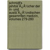 Schmidt's Jahrbã¯Â¿Â½Cher Der In- Und Auslã¯Â¿Â½Ndischen Gesammten Medizin, Volumes 279-280 by Carl Christian Schmidt