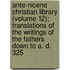 Ante-Nicene Christian Library (Volume 12); Translations Of The Writings Of The Fathers Down To A. D. 325