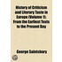 History Of Criticism And Literary Taste In Europe (Volume 1); From The Earliest Texts To The Present Day