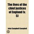 Lives Of The Chief Justices Of England (Volume 5); From The Norman Conquest Till Death Of Lord Tenterden