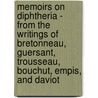Memoirs On Diphtheria - From The Writings Of Bretonneau, Guersant, Trousseau, Bouchut, Empis, And Daviot door Robert Hunter Semple