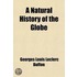 Natural History Of The Globe (Volume 5); Of Man, Of Beasts, Birds, Fishes, Reptiles, Insects, And Plants