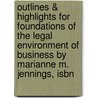 Outlines & Highlights For Foundations Of The Legal Environment Of Business By Marianne M. Jennings, Isbn door Cram101 Textbook Reviews