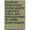 Standards Based Social Studies Graphic Organizers, Rubics, and Writing Prompts for Middle Grade Students door Sandra Schurr