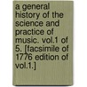 A General History of the Science and Practice of Music. Vol.1 of 5. [Facsimile of 1776 Edition of Vol.1.] door Sir John Hawkins