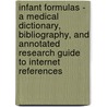 Infant Formulas - A Medical Dictionary, Bibliography, and Annotated Research Guide to Internet References door Icon Health Publications