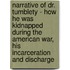 Narrative Of Dr. Tumblety - How He Was Kidnapped During The American War, His Incarceration And Discharge