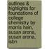 Outlines & Highlights For Foundations Of College Chemistry By Morris Hein, Susan Arena, Susan Arena, Isbn