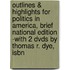 Outlines & Highlights For Politics In America, Brief National Edition -With 2 Dvds By Thomas R. Dye, Isbn