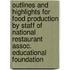 Outlines And Highlights For Food Production By Staff Of National Restaurant Assoc. Educational Foundation
